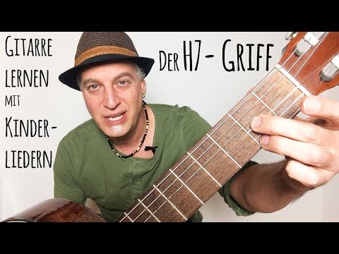 #9 | Neu: H7-Griff | Gitarre lernen mit Kinderliedern